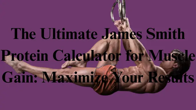 Protein Calculator for Muscle Gain